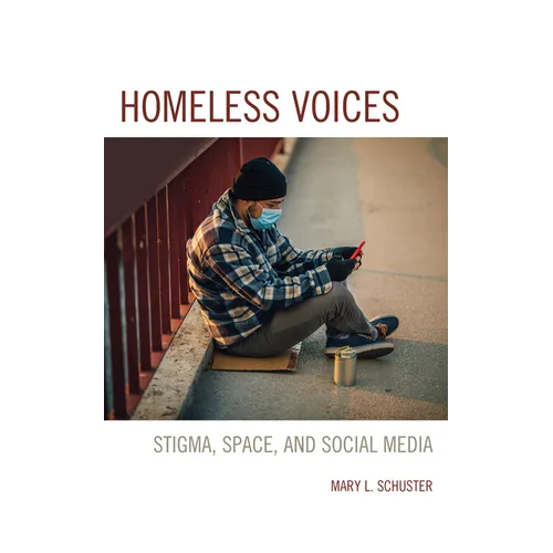 Homeless Voices: Stigma, Space, and Social Media - Paperback