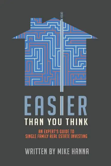Easier Than You Think: An Expert's Guide to Single-Family Real Estate Investing - Paperback