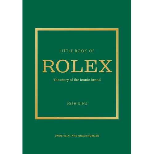 Little Book of Rolex: The Story Behind the Iconic Brand - Hardcover