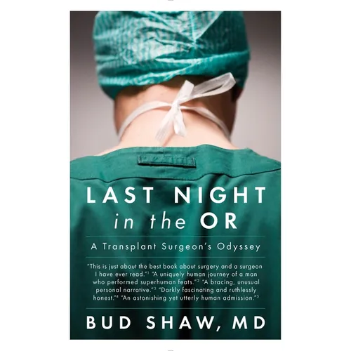 Last Night in the OR: A Transplant Surgeon's Odyssey - Paperback