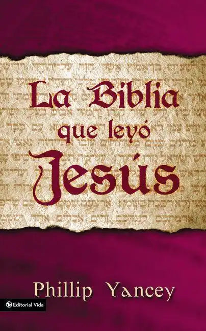 La Biblia Que Leyo Jesus = The Bible Jesus Read = The Bible Jesus Read - Paperback