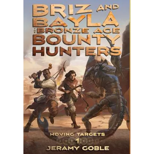Briz and Bayla: The Bronze Age Bounty Hunters - Hardcover