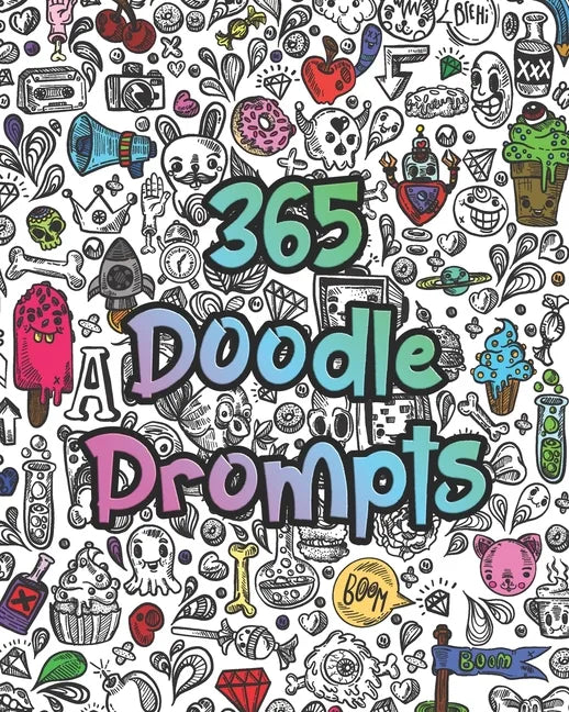 365 Doodle Prompts: Everyday Things to Draw and Sketch, use your creativity with a years worth of drawing ideas for doodling, sketching and coloring - Paperback