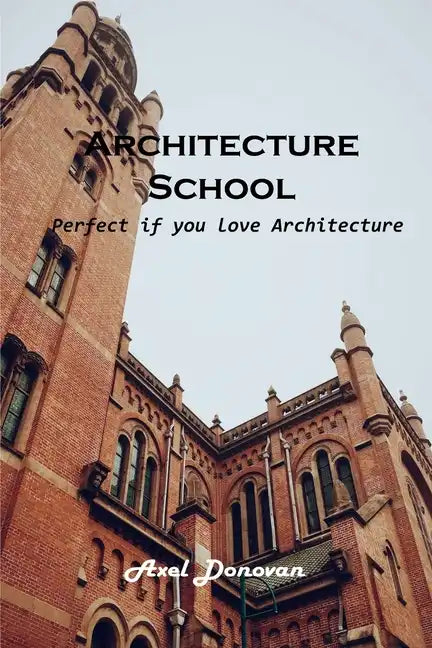 Architecture School: Perfect if you love Architecture - Paperback