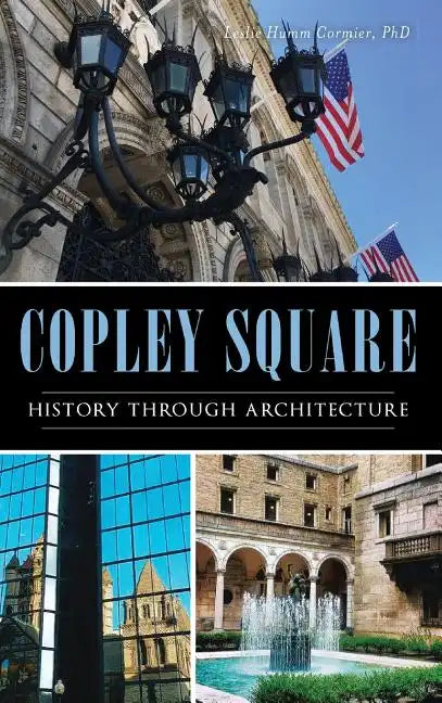 Copley Square: History Through Architecture - Hardcover