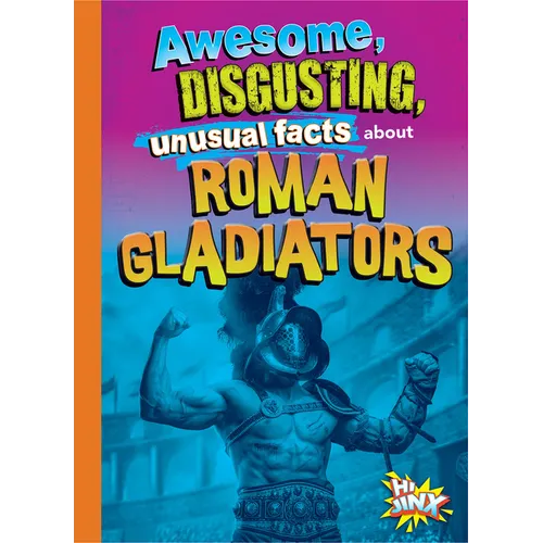 Hechos Increíbles, Repugnantes E Insólitos de Los Gladiadores Romanos - Paperback
