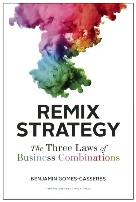 Remix Strategy: The Three Laws of Business Combinations - Hardcover