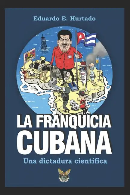 La franquicia cubana, una dictadura científica: Libertad - Paperback