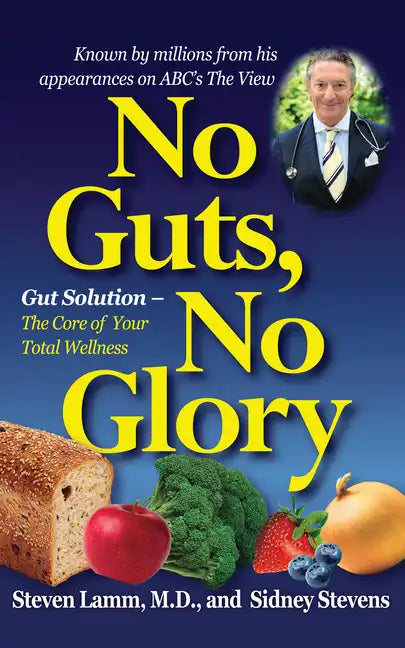No Guts, No Glory: Gut Solution - The Core of Your Total Wellness Plan - Hardcover
