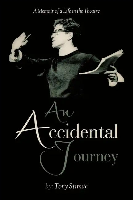 An Accidental Journey: A Memoir of a Life in the Theater - Paperback