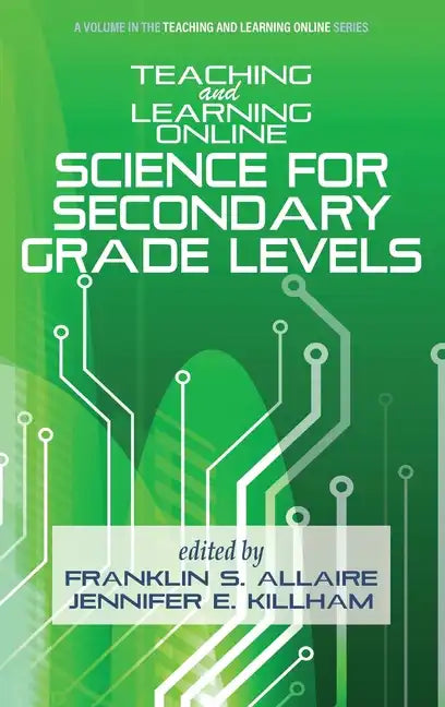 Teaching and Learning Online: Science for Secondary Grade Levels - Hardcover