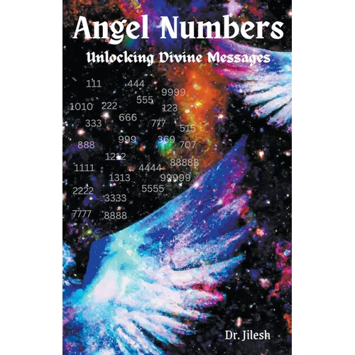 Angel Numbers: Unlocking Divine Messages - Paperback