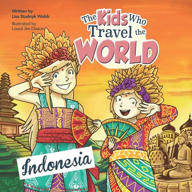 The Kids Who Travel the World: Indonesia - Paperback