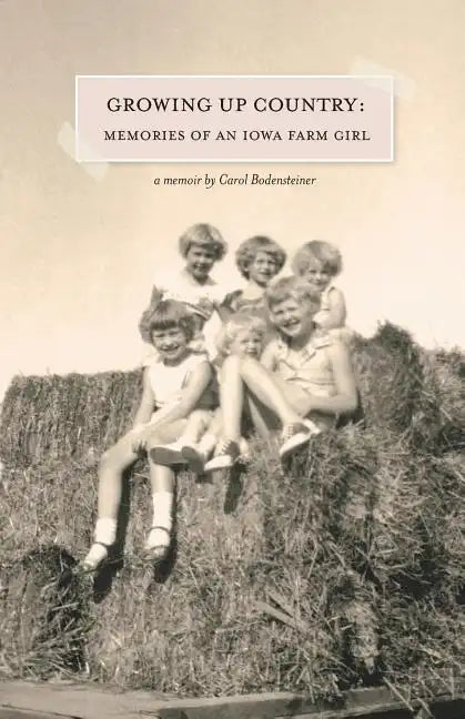 Growing Up Country: Memories of an Iowa Farm Girl - Paperback