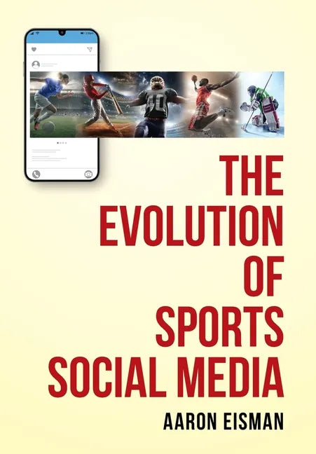 The Evolution of Sports Social Media - Hardcover