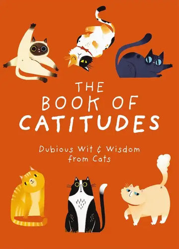 The Book of Catitudes: Dubious Wit and Wisdom from Cats - Hardcover