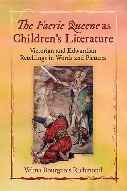 The Faerie Queene as Children's Literature: Victorian and Edwardian Retellings in Words and Pictures - Paperback