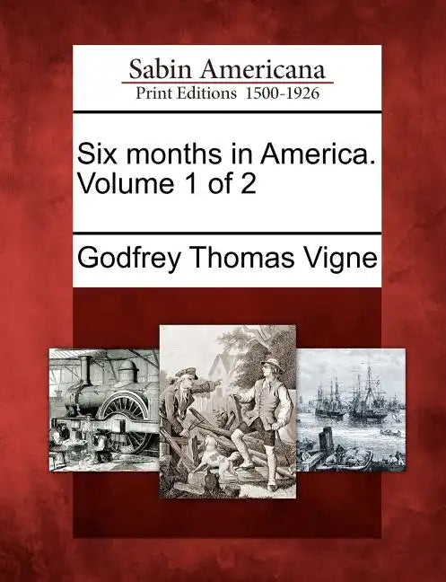 Six Months in America. Volume 1 of 2 - Paperback