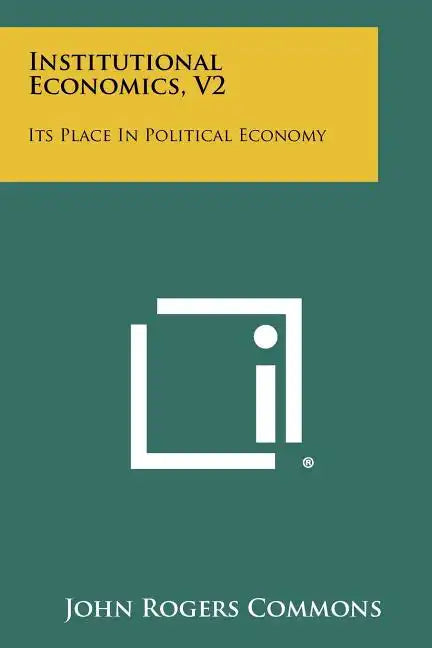Institutional Economics, V2: Its Place In Political Economy - Paperback