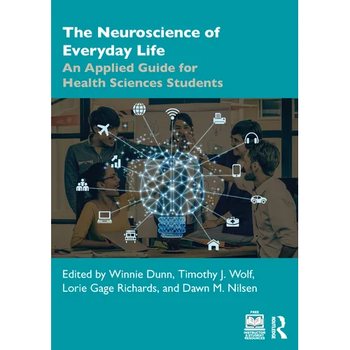 The Neuroscience of Everyday Life: An Applied Guide for Health Sciences Students - Paperback