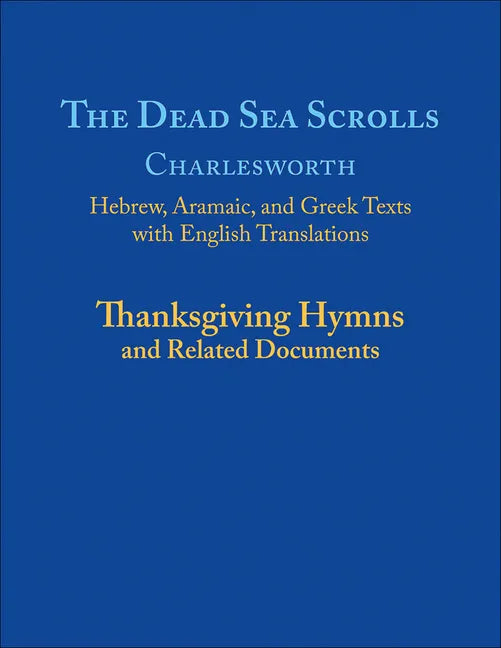 The Dead Sea Scrolls, Volume 5a: Thanksgiving Hymns and Related Documents - Paperback