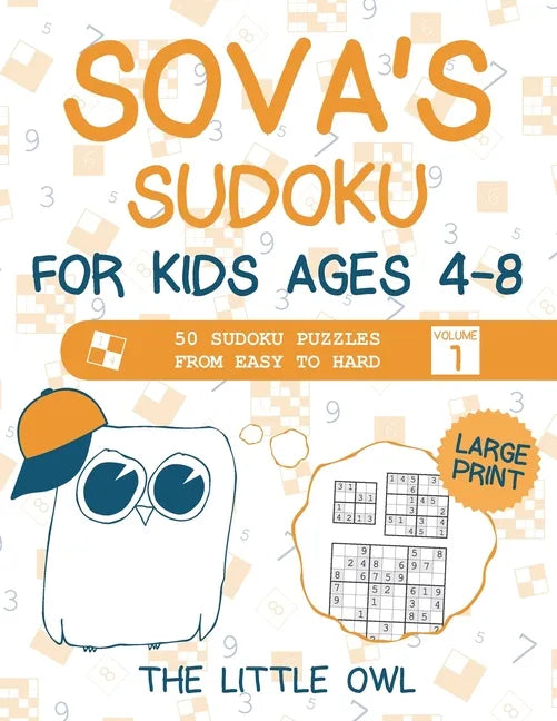 Sova's Sudoku For Kids Ages 4-8: 50 Sudoku Puzzles from Easy to Hard - Volume 1 (Large Print) - Paperback