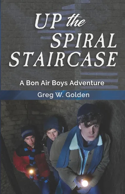 Up The Spiral Staircase: A Bon Air Boys Adventure - Paperback