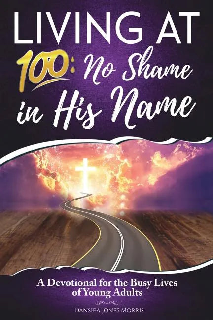 Living at 100: No Shame in His Name - Paperback