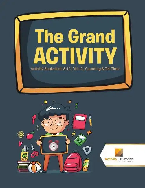 The Grand Activity: Activity Books Kids 8-12 Vol -2 Counting & Tell Time - Paperback