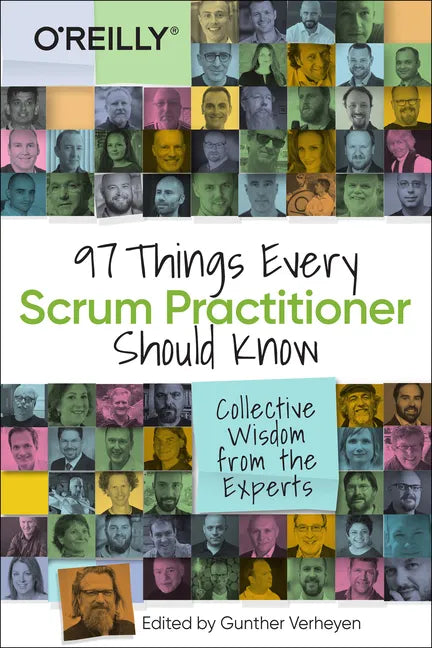 97 Things Every Scrum Practitioner Should Know: Collective Wisdom from the Experts - Paperback