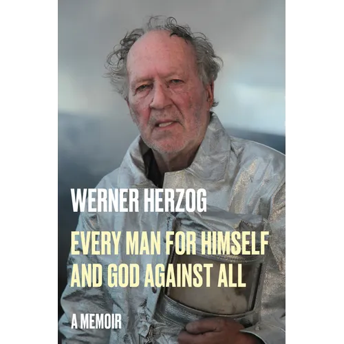 Every Man for Himself and God Against All: A Memoir - Hardcover