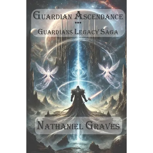 Guardian Ascendance - Guardians Legacy Saga - Paperback