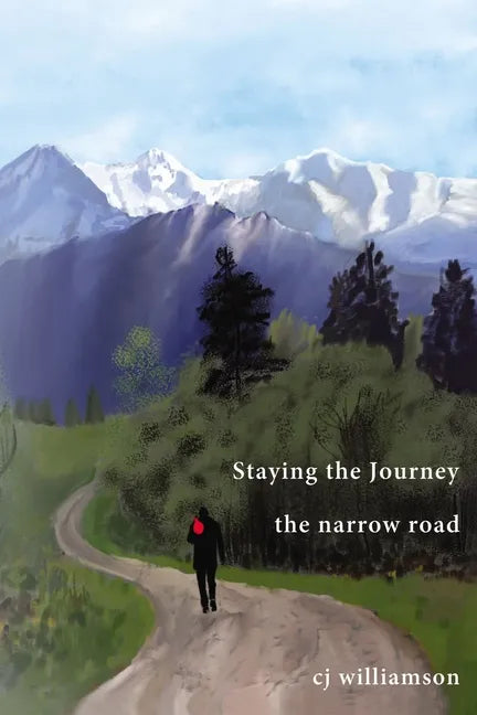 Staying the Journey: The Narrow Road - Paperback