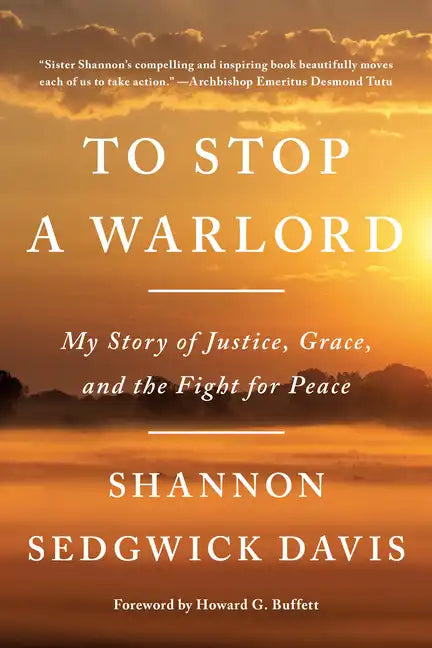 To Stop a Warlord: My Story of Justice, Grace, and the Fight for Peace - Paperback