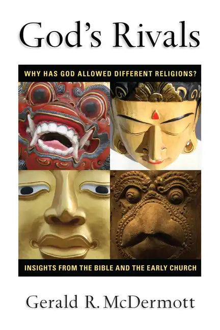 God's Rivals: Why Has God Allowed Different Religions? Insights from the Bible and the Early Church - Paperback