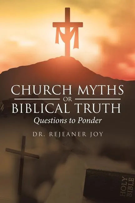 Church Myths or Biblical Truth: Questions to Ponder - Paperback