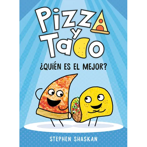 Pizza Y Taco: ¿Quién Es El Mejor?: (A Graphic Novel) - Hardcover