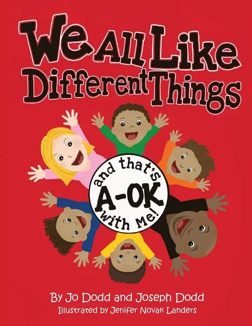 We All Like Different Things and That's A-OK With Me! - Paperback