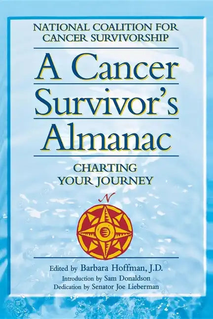 A Cancer Survivor's Almanac: Charting Your Journey - Paperback