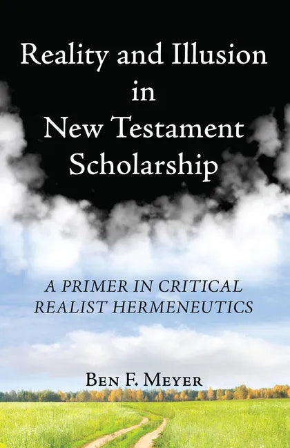 Reality and Illusion in New Testament Scholarship - Hardcover