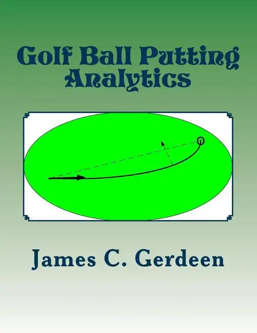 Golf Ball Putting Analytics - Paperback