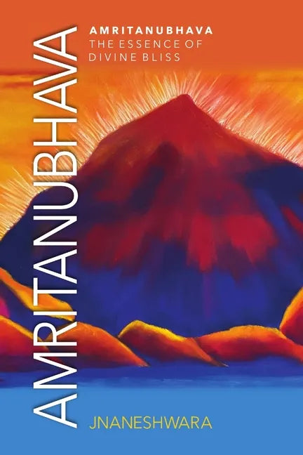 Amritanubhava: The Essence of Divine Bliss - Paperback
