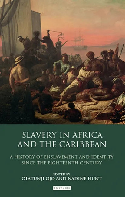 Slavery in Africa and the Caribbean: A History of Enslavement and Identity Since the Eighteenth Century - Paperback