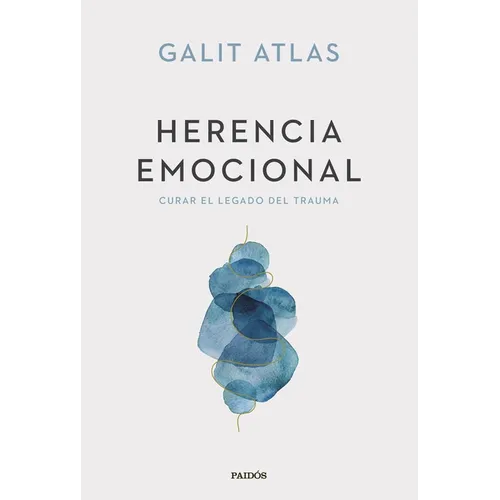 Herencia Emocional: Curar El Legado del Trauma / Emotional Inheritance: A Therapist, Her Patients, and the Legacy of Trauma - Paperback