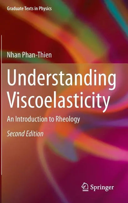 Understanding Viscoelasticity: An Introduction to Rheology - Hardcover