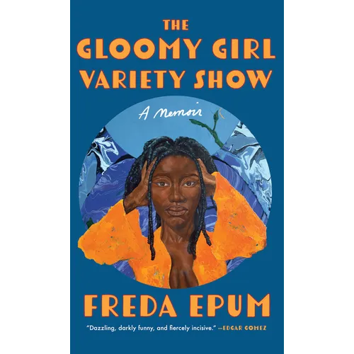 The Gloomy Girl Variety Show: A Memoir - Paperback