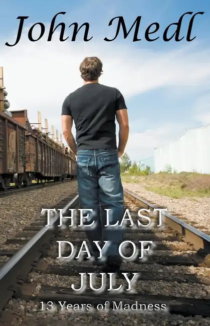 The Last Day of July: 13 Years of Madness - Paperback