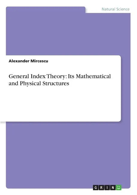 General Index Theory: Its Mathematical and Physical Structures - Paperback