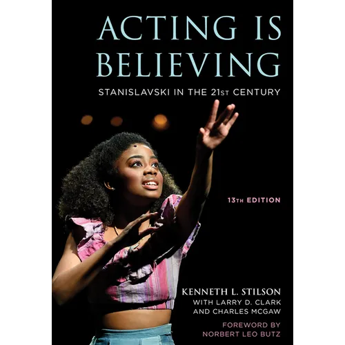 Acting Is Believing: Stanislavski in the 21st Century - Paperback
