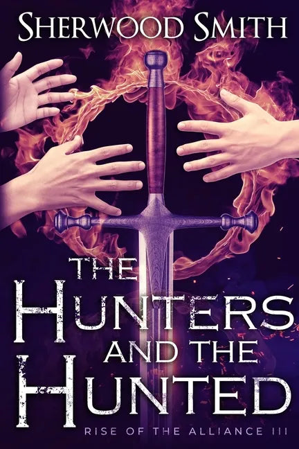 Rise of the Alliance III: The Hunters and the Hunted - Paperback